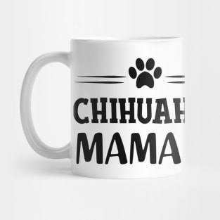 Chihuahua Mama Mug